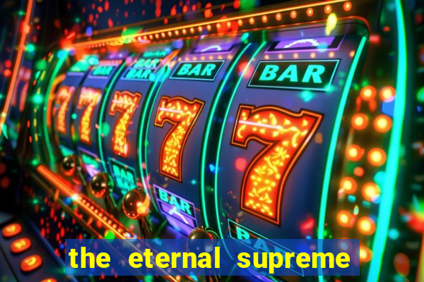 the eternal supreme 288 pt br